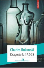 Dragoste la 17.5 dolari - Charles Bukowski foto