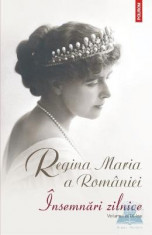 Insemnari zilnice Vol.9 - Regina Maria a Romaniei foto