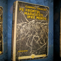 Gabriel Dragan- Pe frontul de Vest invie mortii-1934. Carte veche-roman istoric.