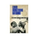Louis Armstrong - Viața mea la New Orleans
