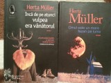 INCA DE ATUNCI VULPEA ERA VANATORUL/OMUL ESTE UN MARE FAZAN PE LUME-HERTA MULLER (2 VOL)