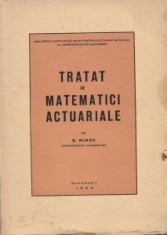 Gheorghe Mihoc - Tratat de matematici actuariale foto