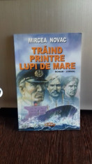 TRAIND PRINTRE LUPI DE MARE - MIRCEA NOVAC foto