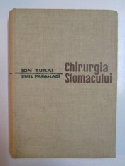 CHIRURGIA STOMACULUI de ION TURAI , EMIL PAPAHAGI , foto