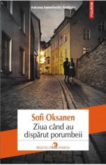 Ziua cand au disparut porumbeii - Sofi Oksanen foto