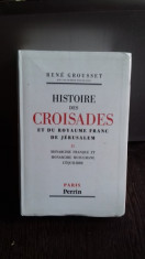 HISTOIRE DES CROISADES ET DU ROYAUME FRANC DE JERUSALEM - RENE GROUSSET VOL.2 (ISTORIA CRUCIADELOR SI REGATUL IERUSALIMULUI) foto