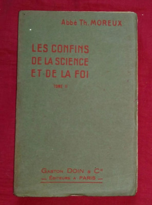 Les confins de la science et de la foi / par Th. Moreux vol. 2 foto