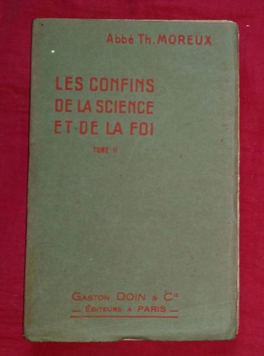 Les confins de la science et de la foi / par Th. Moreux vol. 2