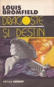 Louis Bromfield - Dragoste și destin foto