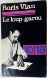 BORIS VIAN: LE LOUP-GAROU SUIVI DE 12 AUTRES NOUVELLES (1945-1952) [1972/LB FRA]