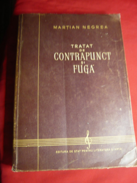 Martian Negrea - Tratat de Contrapunct si Fuga - 1956 ESPLA ,prefata M.Jora