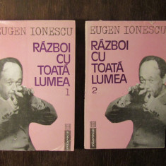 RAZBOI CU TOATA LUMEA -EUGEN IONESCU( 2 VOL )