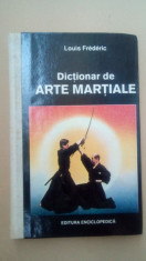 Dictionar de ARTE MARTIALE - Louis Frederic foto