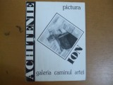 Achitenie Ion pictura Caminul Artei 1992 expozitie