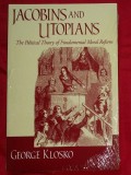 Jacobins and utopians: the political theory of moral reform/​ G. Klosko