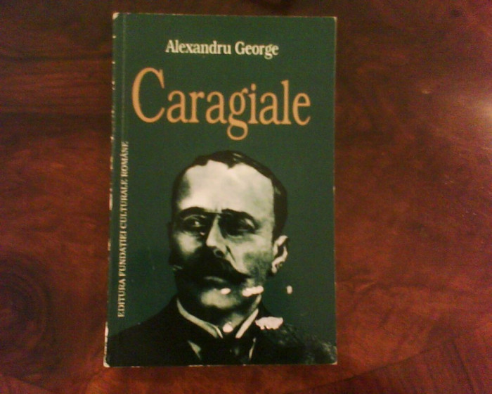 Alexandru George Caragiale. Glose. dispute, analize, ed. princeps
