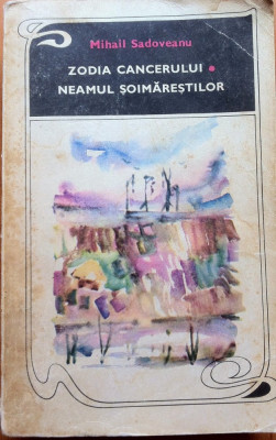 ZODIA CANCERULUI * NEAMUL SOIMARESTILOR - Mihail Sadoveanu (edit. Pt literatura) foto