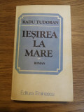 Cumpara ieftin Iesirea La Mare - Radu Tudoran, 1984, Alta editura