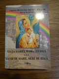 Francois Michel Willam - Viata Mariei, mama lui Iisus( editie bilingva), Alta editura
