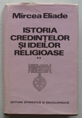Mircea Eliade - Istoria Credintelor Si Ideilor Religioase Vol. 2 foto