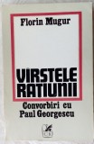 FLORIN MUGUR-VARSTELE RATIUNII: CONVORBIRI CU PAUL GEORGESCU(DEDICATIE/AUTOGRAF)