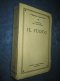 G.D&#039; Annunzio-Il Fuoco-Focul 1933 ed. Italia-Roma st. foarte buna.