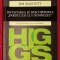 Higgs : inventarea si descoperirea &quot;Particulei lui Dumnezeu&quot; / Jim Baggott