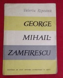 George Mihail-Zamfirescu : schita monografica / Valeriu Ripeanu