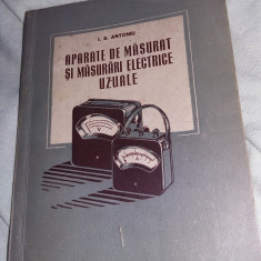 Carte veche,APARATE DE MASURAT SI MASURARI ELECTRICE UZUALE,de I.S.Antoniu,1956