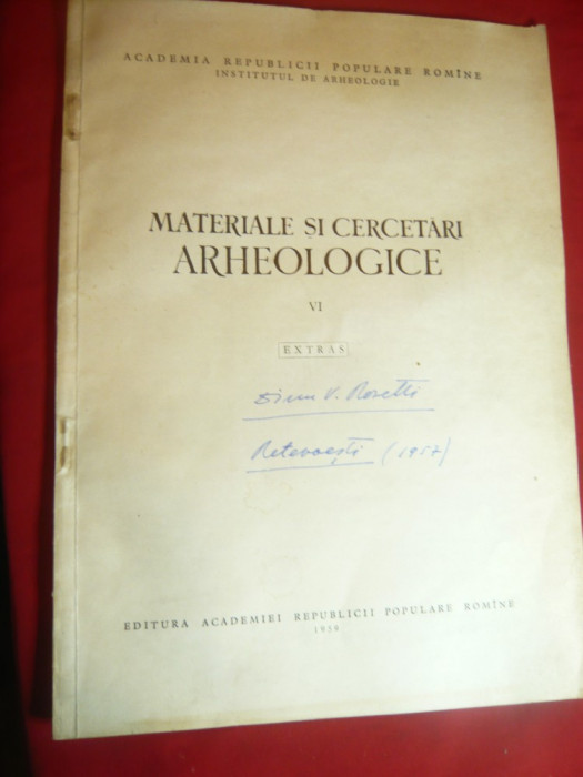 Materiale si Cercetari Arheologice VI -Retevoiesti -reg.Pitesti 1959 -autograf