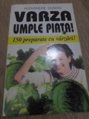 Varza Umple Piata! 150 Preparate Cu Varzari! - Alexandre Dumas ,417198 foto