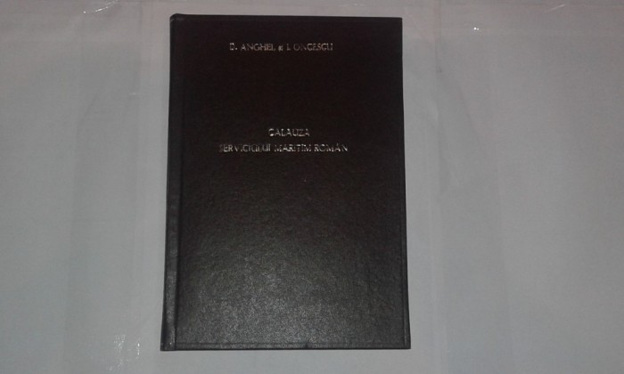 D.ANGHEL si I.ONCESCU - CALAUZA SERVICIULUI MARITIM ROMAN Ed.1909