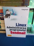 CRAIG HUNT - LINUX _ ADMINISTRAREA PROGRAMULUI SENDMAIL - 2003