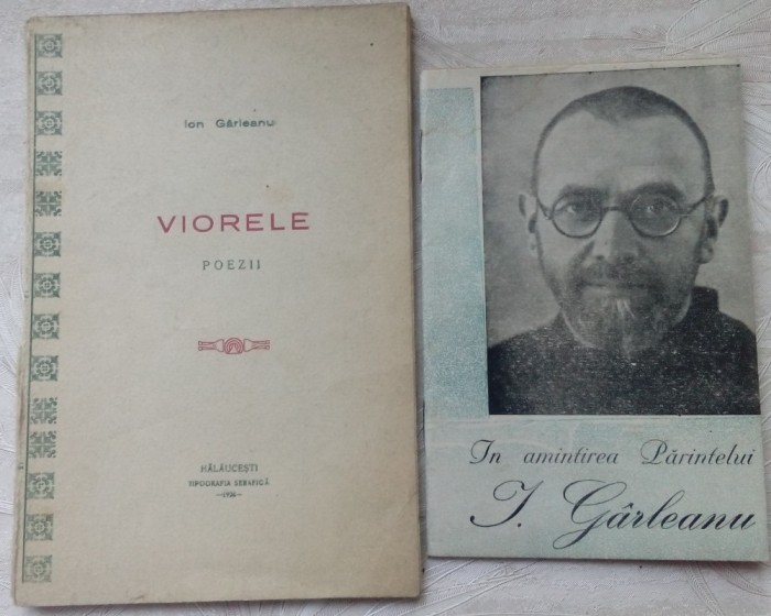 Preot ION M. GARLEANU: VIORELE,POEZII/1926+IN AMINTIREA PARINTELUI GARLEANU/1945