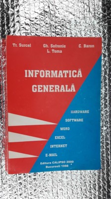 INFORMATICA GENERALA - BARON ,SURCEL , SOFRONIE , TOMA foto