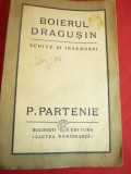 P.Partenie - Boierul Dragusin- interbelica , Ed. Cartea Romaneasca , 176 pag