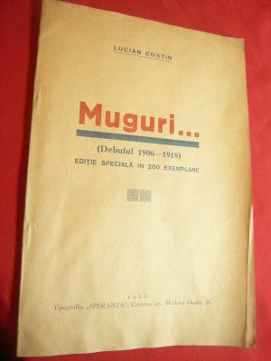 Lucian Costin - Muguri - Ed. 1935-Debutul 1906-1918 , tiraj 200 ex. foto