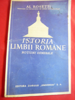 Al.Rosetti - Istoria Limbii Romane - ed. Ziarului Universul 1942 , 96 pag foto