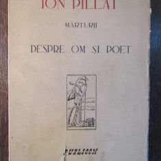 ION PILLAT, MARTURII. DESPRE OM SI POET ,1946