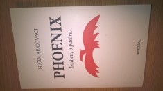 Nicolae Covaci - Phoenix - Insa eu, o pasare... (Editura Integral, 2014) foto