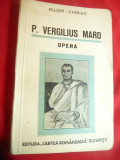 Bujor Chiriac - P.Vergilius Maro - Opera -Ed. Cartea Romaneasca 1939 , 254 pag