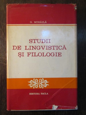 STUDII DE LINGVISTICA SI FILOLOGIE-G.MIHAILA foto