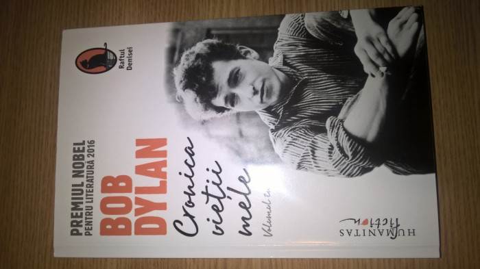 Bob Dylan - Cronica vietii mele, Volumul intai (Editura Humanitas, 2015)