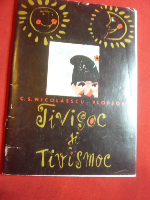 CS Nicolaescu-Plopsor -Tivisoc si Tivismoc - Ed. Tineretului 1964 ,desene Mihu V