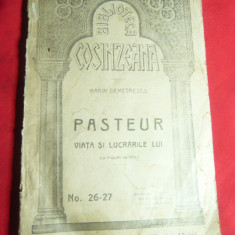 M.Demetrescu- Pasteur- Viata si Lucrarile lui - Ed.Ramuri Craiova 1923 Bibl.Cosa
