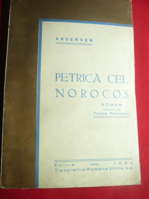 Andersen- Petrica cel Norocos -Ed. 1933 Tipogr.Romane Unite,trad.Fl.Radulescu foto