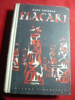 Radu Tudoran - Flacari - Prima Ed. 1958 Tineretului ,cartonata , 530 pag foto