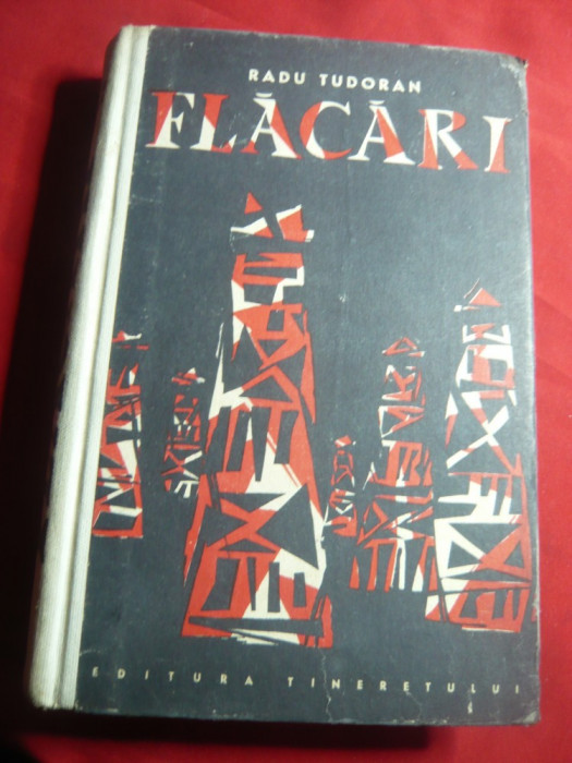 Radu Tudoran - Flacari - Prima Ed. 1958 Tineretului ,cartonata , 530 pag