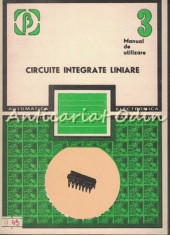 Circuite Integrate Liniare. Manual de Utilizare III - M. Bodea, A. Vatasescu foto