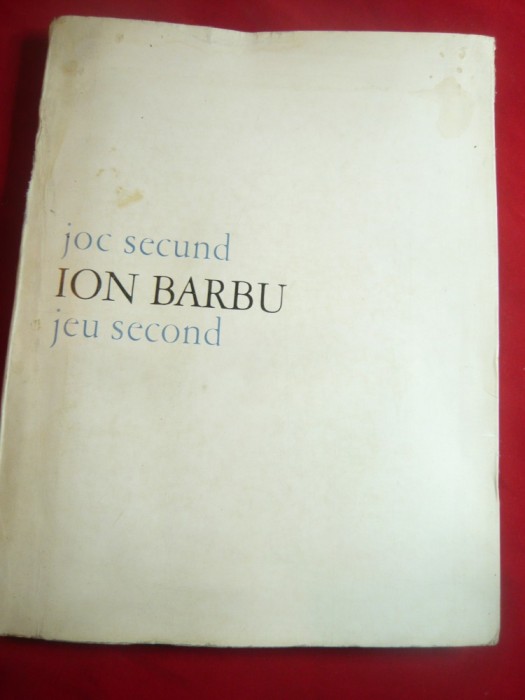Ion Barbu - Joc Secund -Ed.Eminescu ,prefata Dinu Pillat ,bilingv ,239 pag